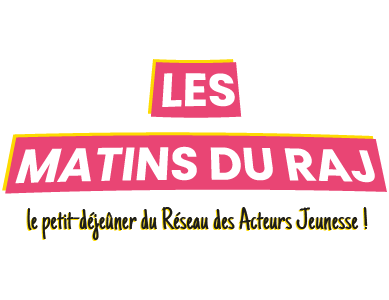 Les Matins du RAJ – Rencontres & Échanges