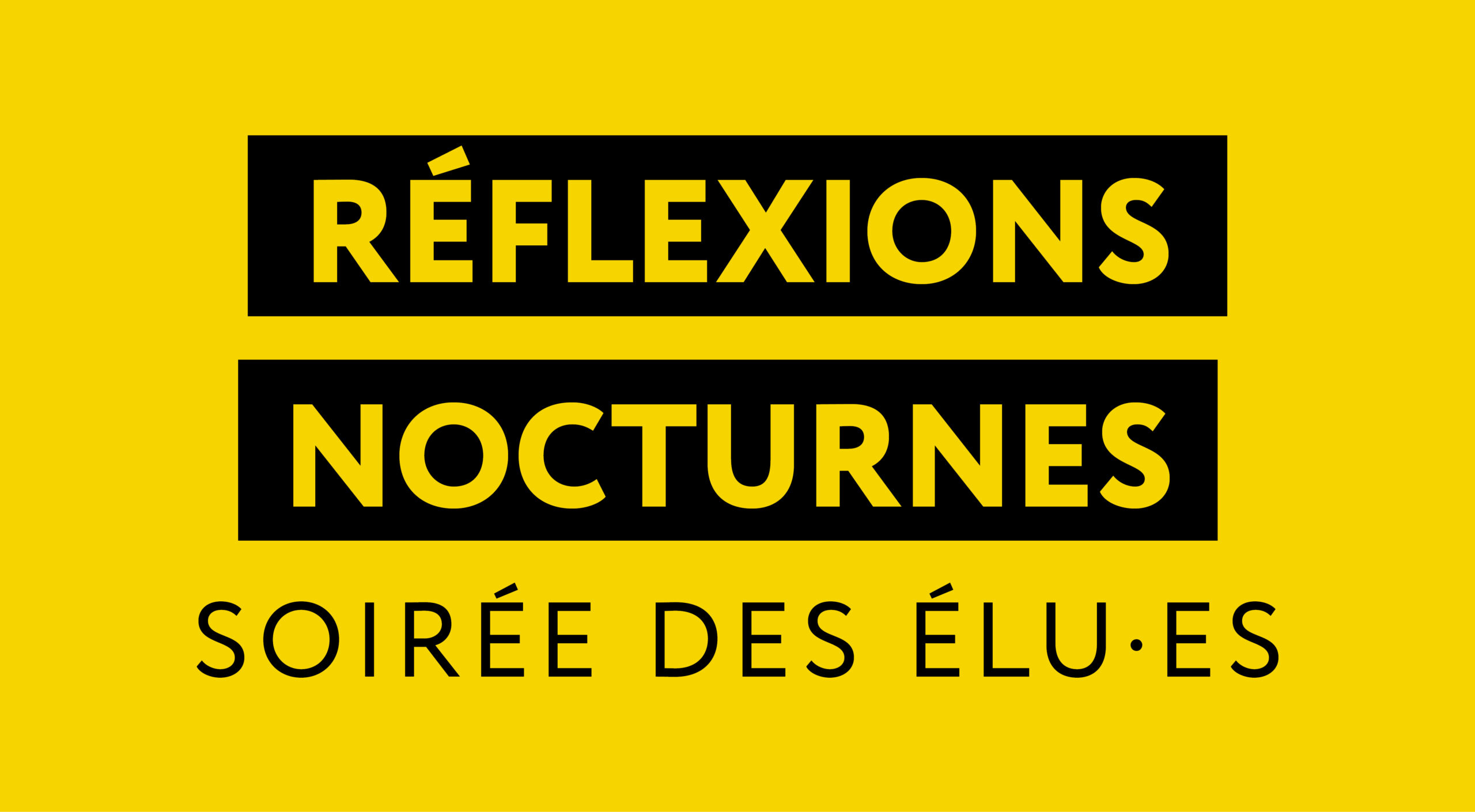 Réflexions Nocturnes – Soirée des élu·es